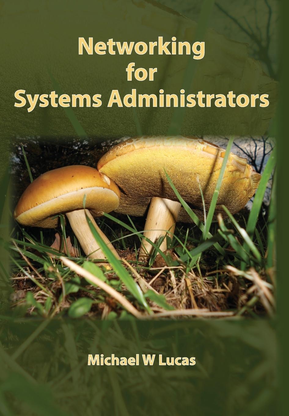 Cover: 9781642350340 | Networking for Systems Administrators | Michael W Lucas | Buch | 2019