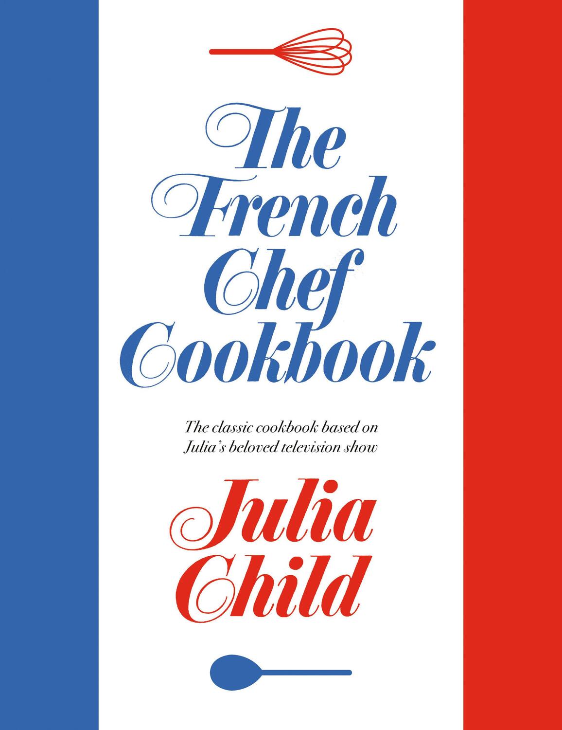 Cover: 9780593537473 | The French Chef Cookbook | Julia Child | Buch | Englisch | 2023