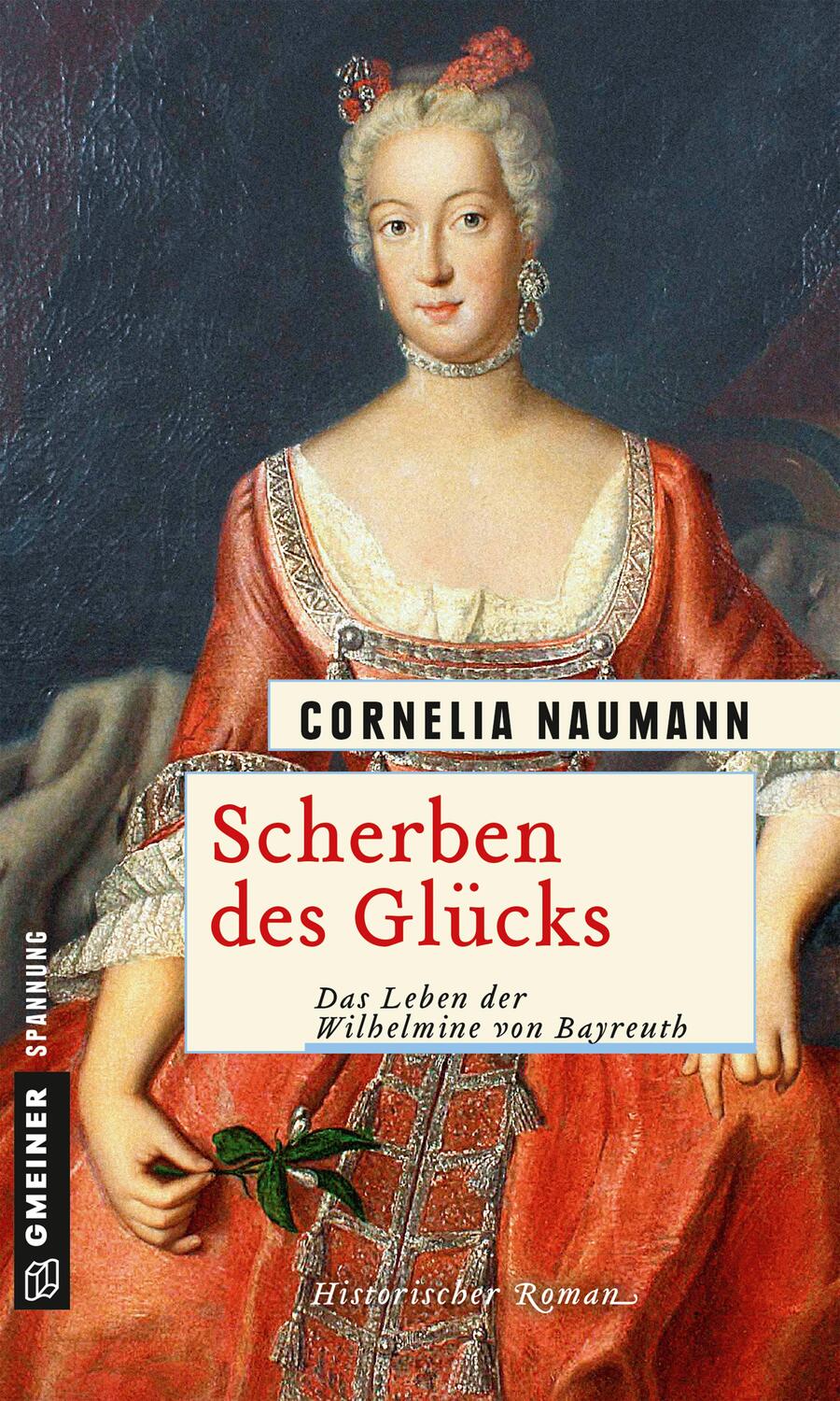 Cover: 9783839225080 | Scherben des Glücks | Das Leben der Wilhelmine von Bayreuth | Naumann