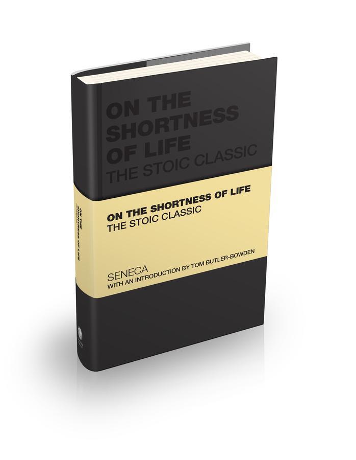 Cover: 9781907312540 | On the Shortness of Life | The Stoic Classic | Seneca (u. a.) | Buch