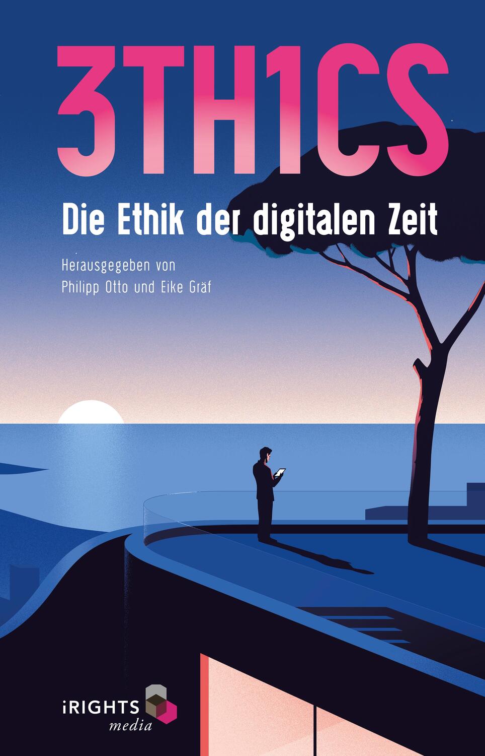 Cover: 9783944362908 | 3TH1CS | Die Ethik der digitalen Zeit | Philipp Otto (u. a.) | Buch