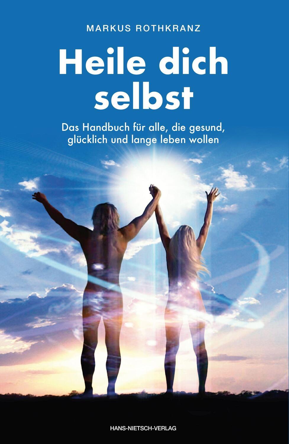 Cover: 9783939570882 | Heile dich selbst | Markus Rothkranz | Taschenbuch | Deutsch | 2010