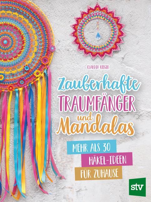 Cover: 9783702020859 | Zauberhafte Traumfänger und Mandalas | Claudia Rieger | Buch | 120 S.