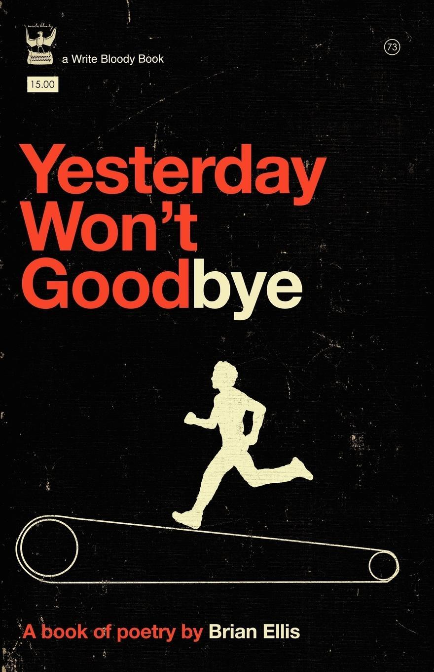 Cover: 9781935904120 | Yesterday Won't Goodbye | Brian Ellis | Taschenbuch | Englisch | 2011