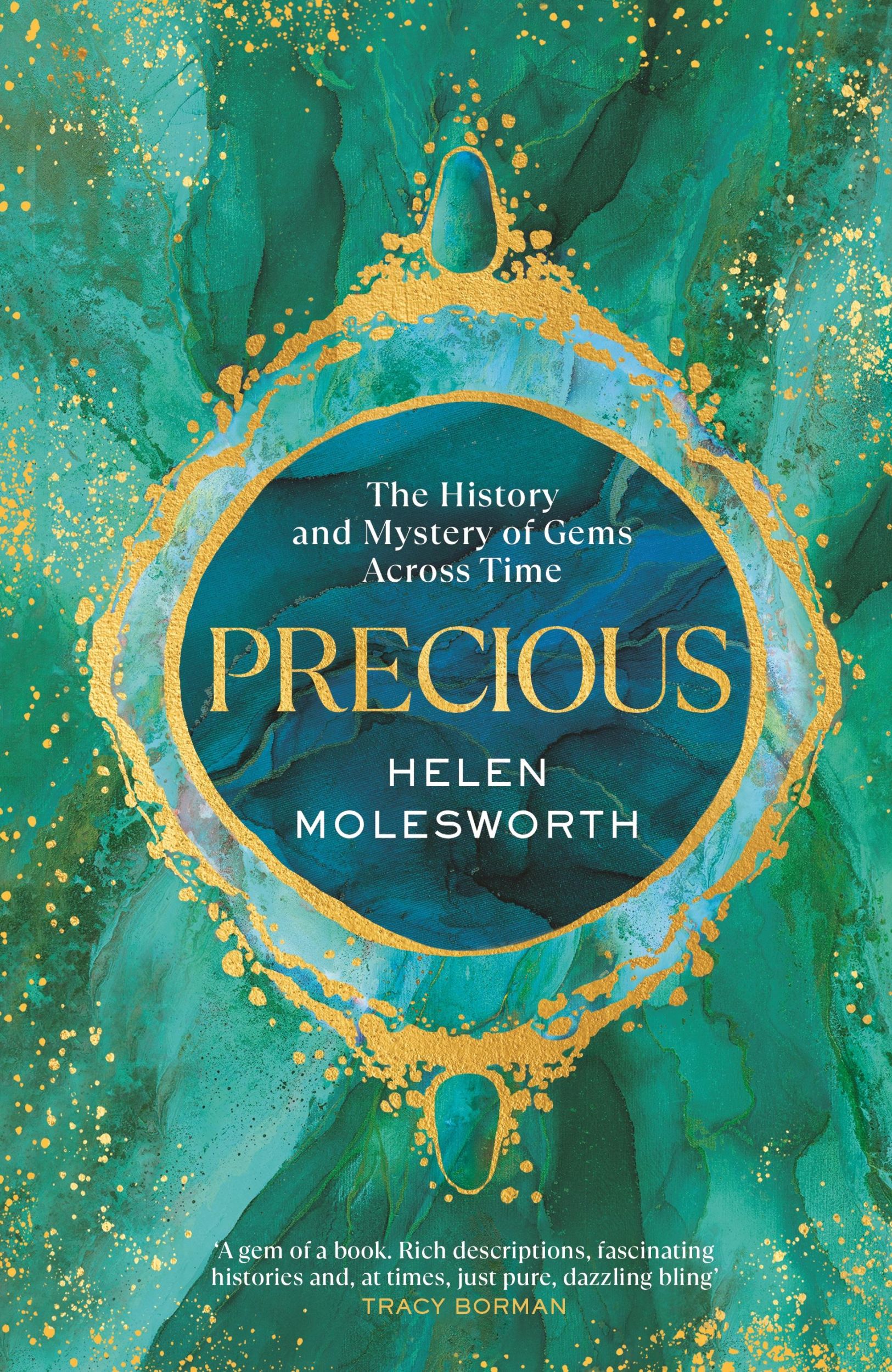 Cover: 9780857529091 | Precious | The History and Mystery of Gems Across Time | Molesworth