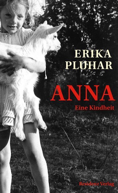 Cover: 9783701717019 | Anna | Eine Kindheit | Erika Pluhar | Buch | 2018 | Residenz