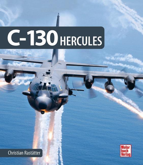 Cover: 9783613045064 | C-130 Hercules | Christian Rastätter | Buch | Deutsch | 2022