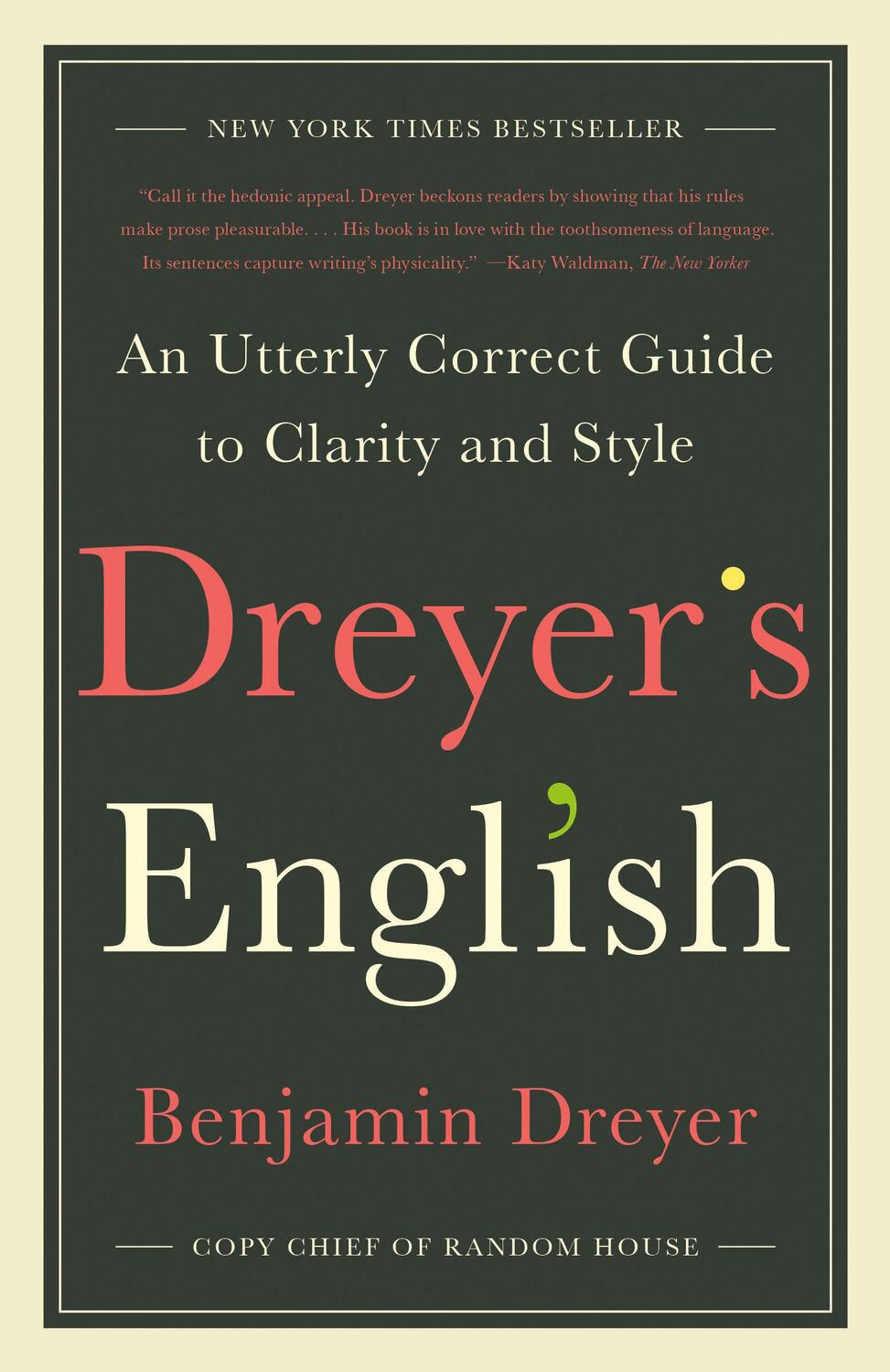 Cover: 9780812985719 | Dreyer's English | An Utterly Correct Guide to Clarity and Style