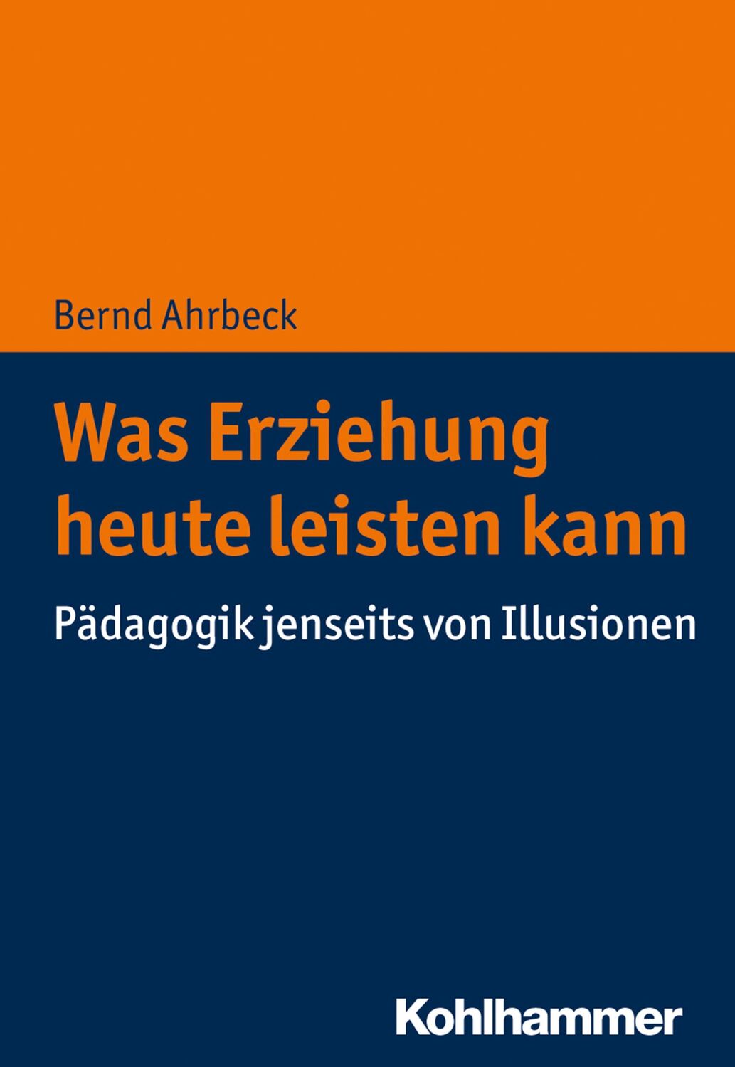 Cover: 9783170369252 | Was Erziehung heute leisten kann | Pädagogik jenseits von Illusionen