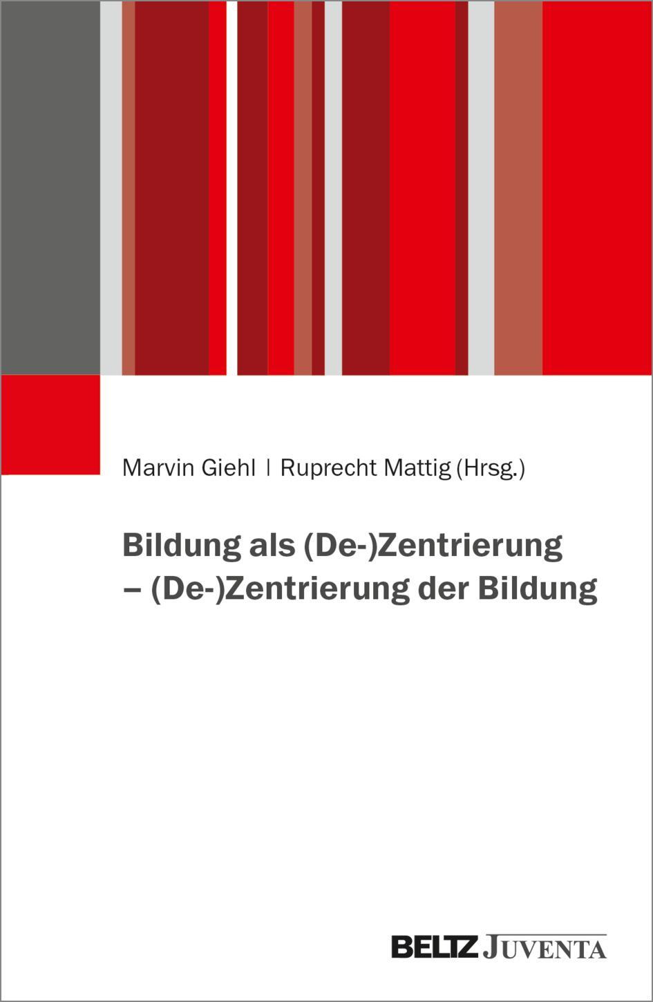 Cover: 9783779970682 | Bildung als (De-)Zentrierung - (De-)Zentrierung der Bildung | Buch