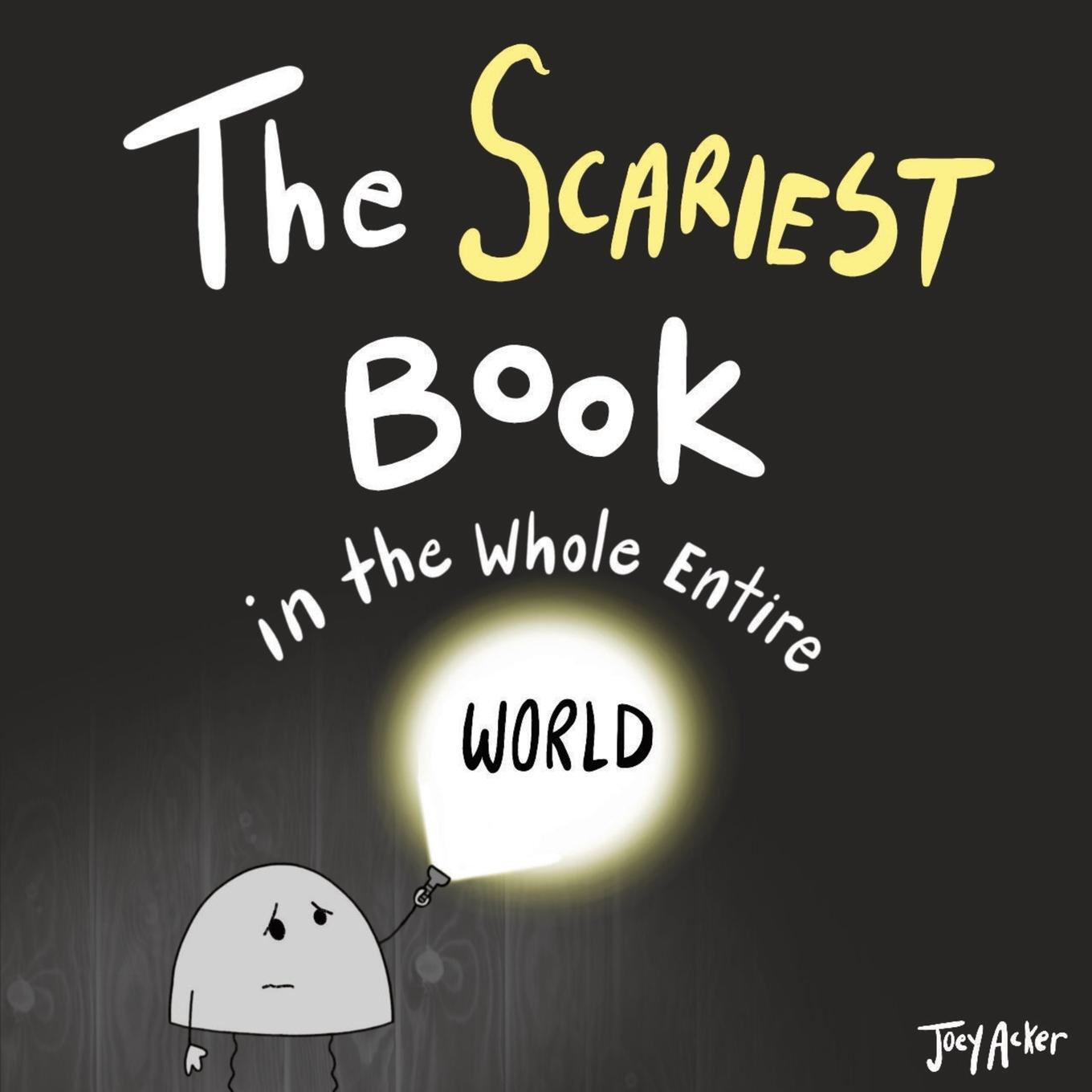 Cover: 9781951046002 | The Scariest Book in the Whole Entire World | Joey Acker | Taschenbuch