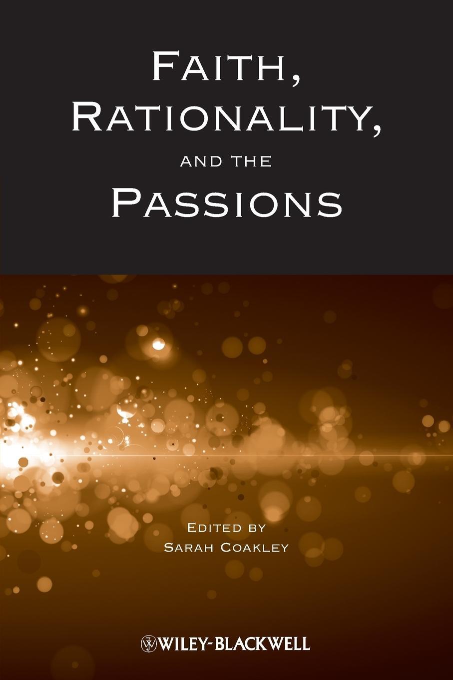 Cover: 9781444361933 | Faith, Rationality and the Passions | Sarah Coakley (u. a.) | Buch