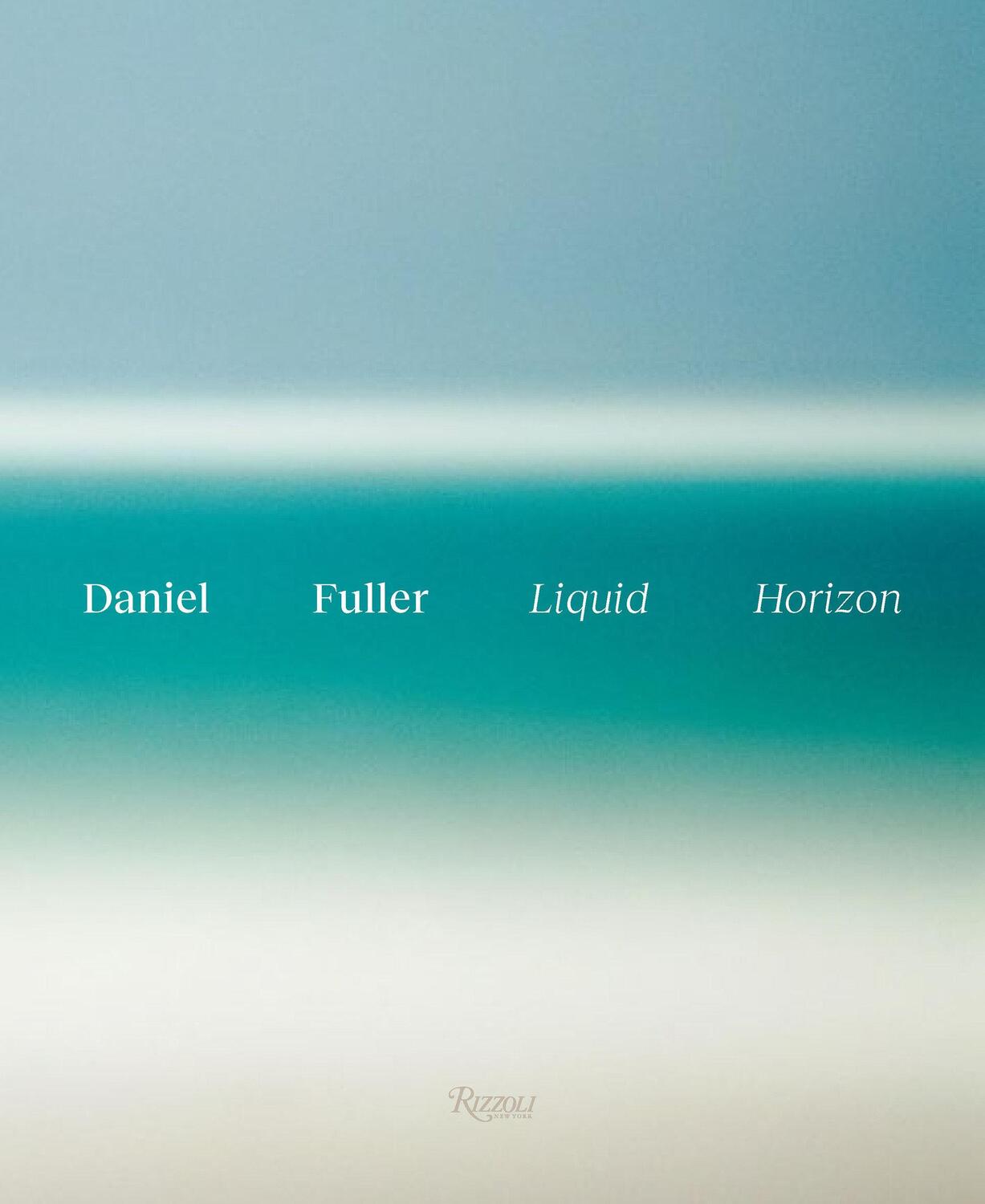 Cover: 9780847869961 | Liquid Horizon | Meditations on the Surf and Sea | Fuller (u. a.)