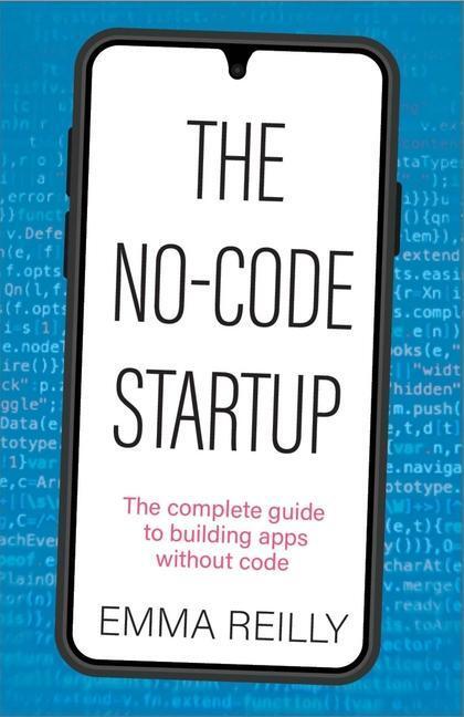 Cover: 9781788605069 | The No-Code Startup | The complete guide to building apps without code