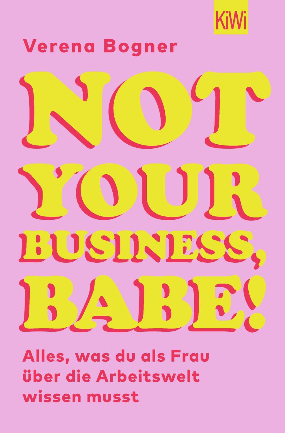 Cover: 9783462005028 | Not Your Business, Babe! | Verena Bogner | Taschenbuch | 224 S. | 2024