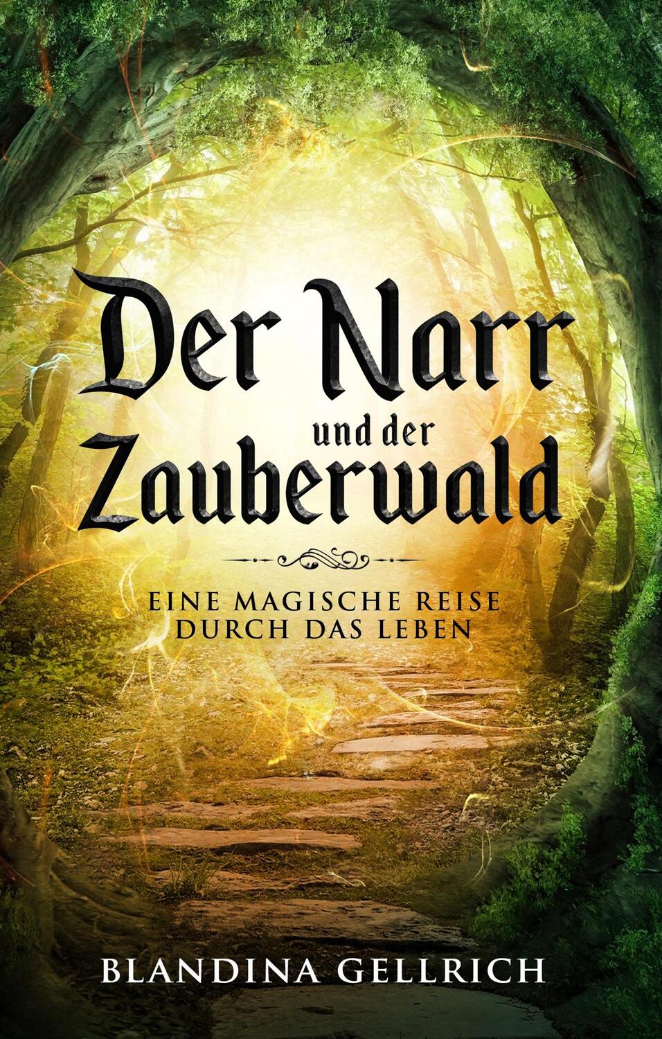 Cover: 9783746962078 | Der Narr und der Zauberwald | Eine magische Reise durch das Leben