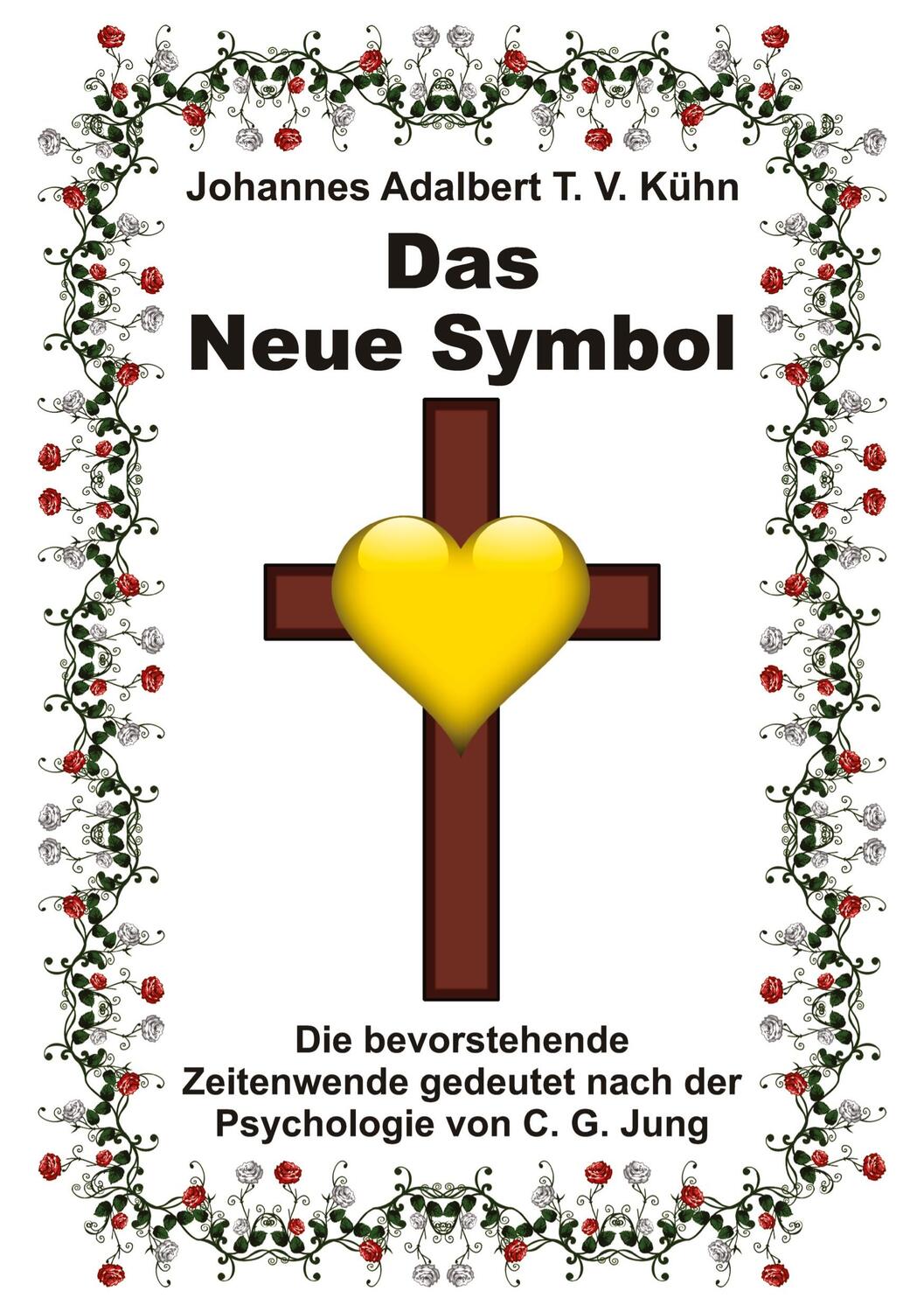 Cover: 9783347333406 | Das Neue Symbol | Johannes Adalbert T. V. Kühn | Taschenbuch | 536 S.