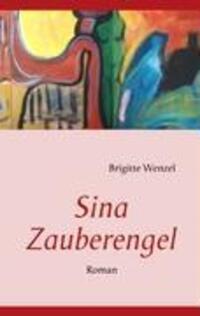 Cover: 9783837012811 | Sina | Zauberengel | Brigitte Wenzel | Taschenbuch | Books on Demand