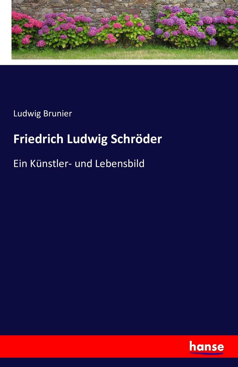 Cover: 9783742861771 | Friedrich Ludwig Schröder | Ein Künstler- und Lebensbild | Brunier