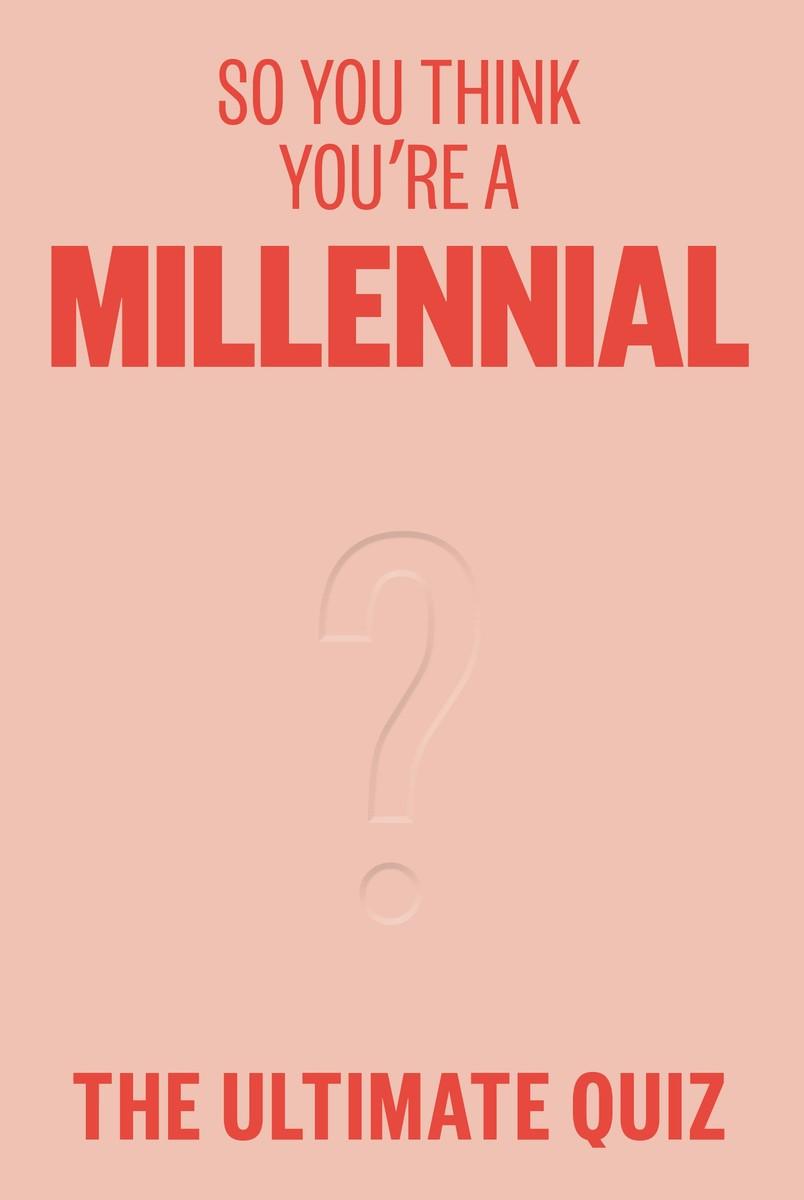 Cover: 9781923049444 | So You Think You're A Millennial | The ultimate quiz | Avery Hayes