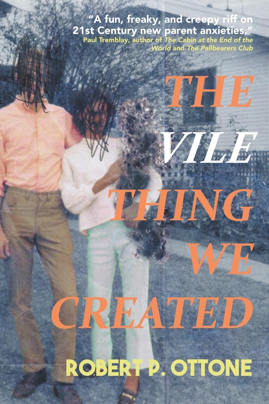 Cover: 9781958414088 | The Vile Thing We Created | Robert P. Ottone | Taschenbuch | Paperback