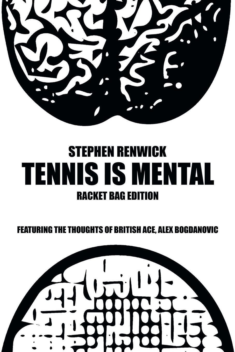 Cover: 9781490763484 | Tennis Is Mental | Racket Bag Edition | Stephen Renwick | Taschenbuch