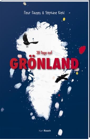Cover: 9783792003770 | 30 Tage auf Grönland | Fleur Daugey | Taschenbuch | 72 S. | Deutsch