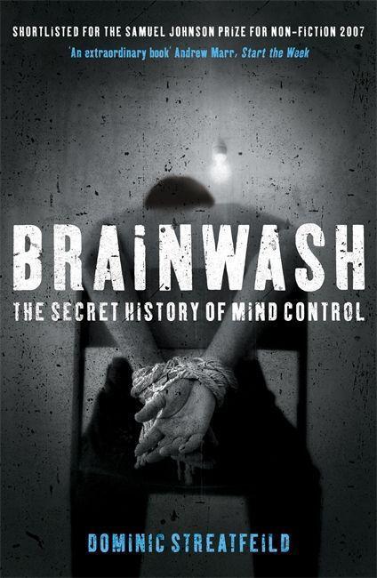 Cover: 9780340831618 | Brainwash: The Secret History of Mind Control | Dominic Streatfeild