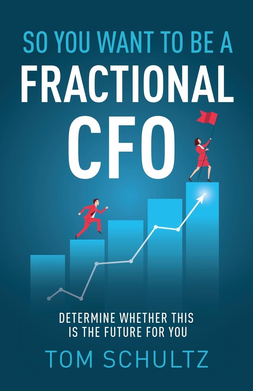 Cover: 9798889268277 | So You Want to be a Fractional CFO | Tom Schultz | Taschenbuch | 2023