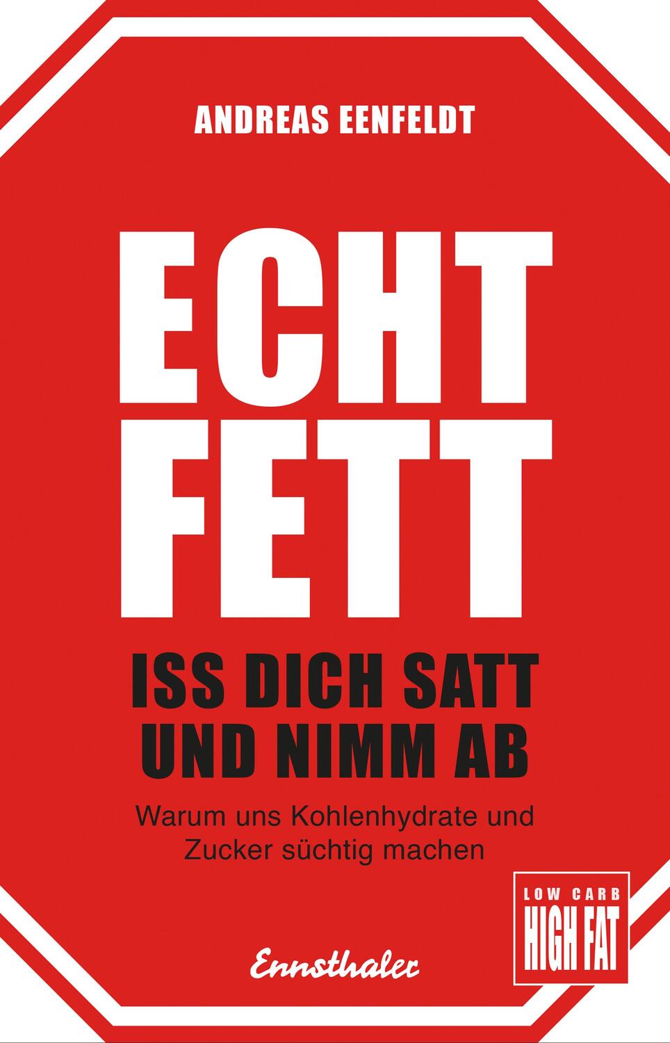 Cover: 9783850689182 | Echt fett - Iss dich satt und nimm ab | Andreas Eenfeldt | Taschenbuch