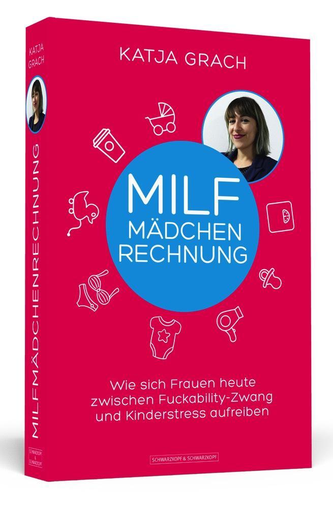 Cover: 9783862656974 | Die MILF-Mädchenrechnung | Katja Grach | Taschenbuch | 240 S. | 2018