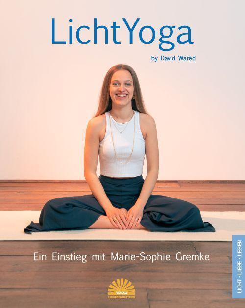 Cover: 9783945528730 | LichtYoga by David Wared | Ein Einstieg mit Marie-Sophie Gremke | Buch