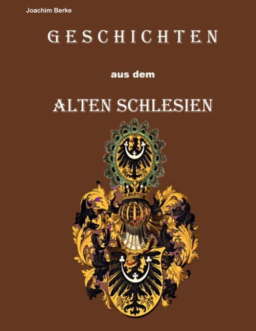 Cover: 9783839137895 | Geschichten aus dem Alten Schlesien | Joachim Berke | Taschenbuch