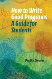 Cover: 9781108789875 | How to Write Good Programs | A Guide for Students | Perdita Stevens