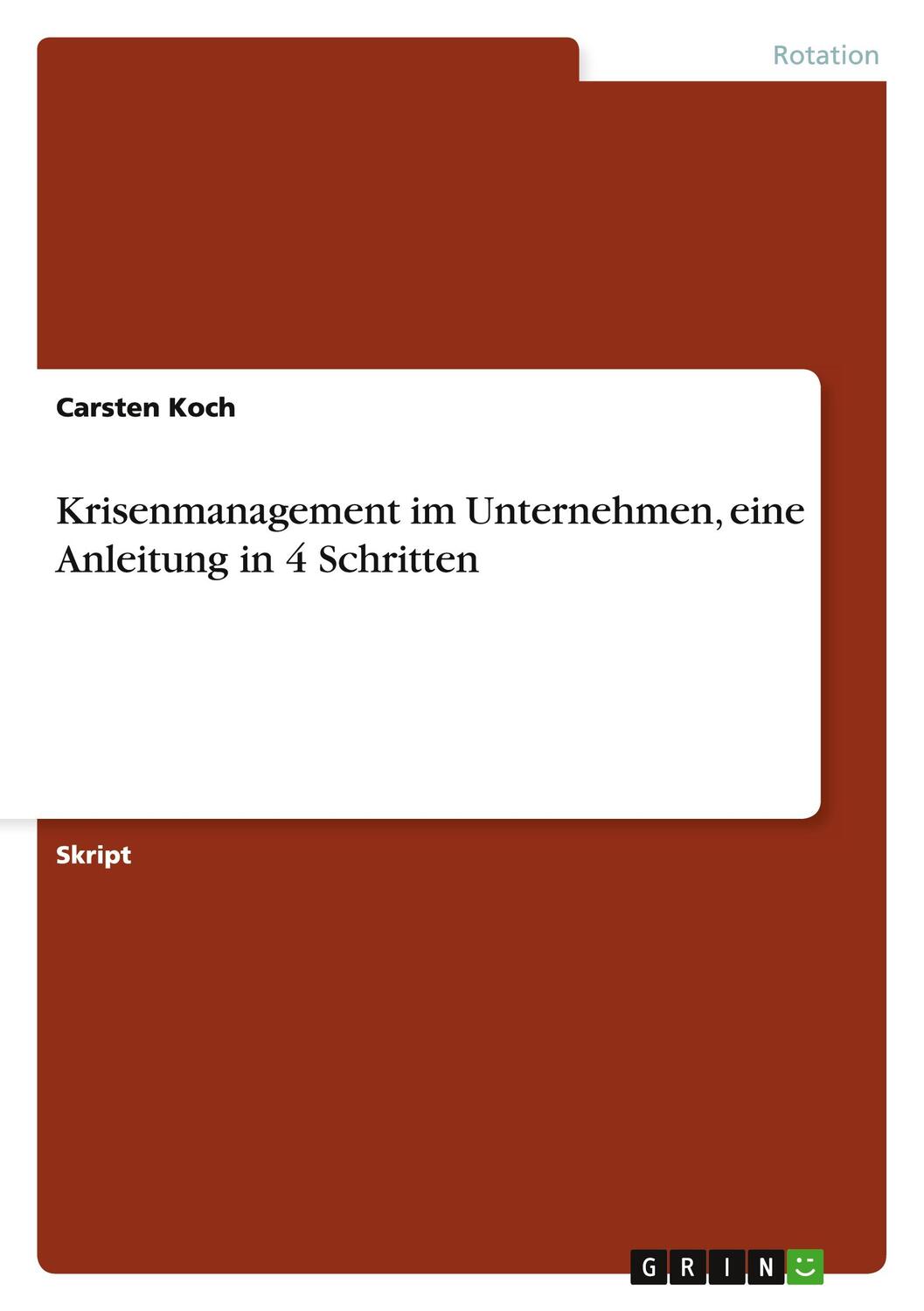 Cover: 9783640908561 | Krisenmanagement im Unternehmen, eine Anleitung in 4 Schritten | Koch