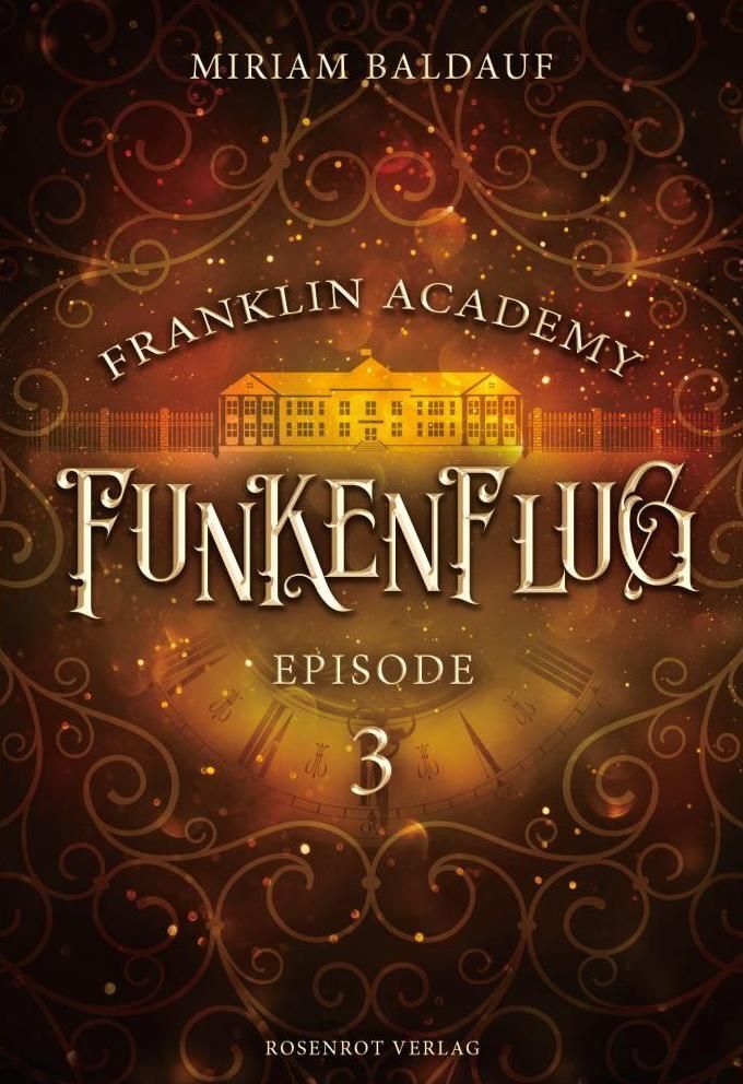 Cover: 9783988110176 | Franklin Academy, Episode 3 - Funkenflug | Miriam Baldauf | Buch