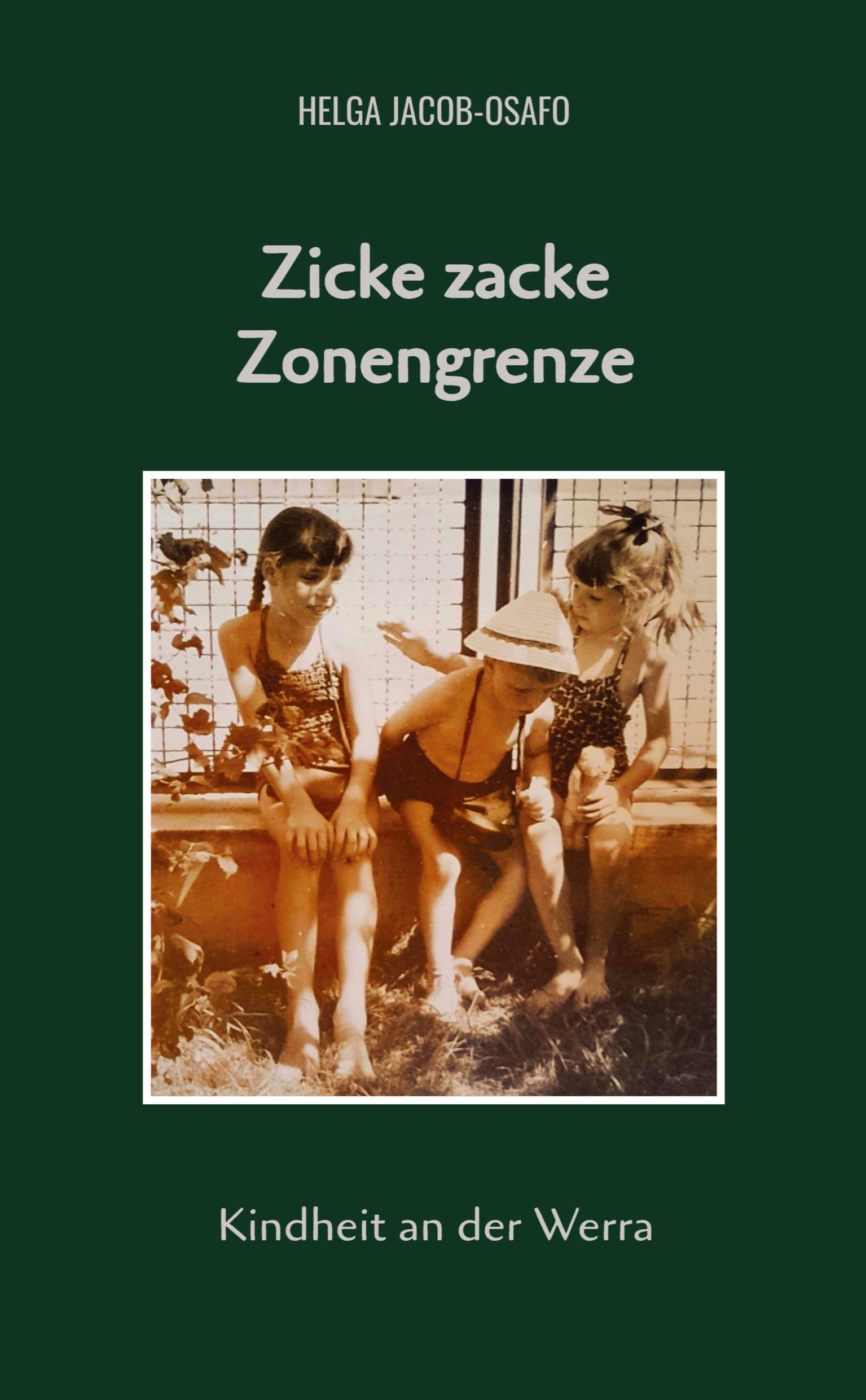 Cover: 9783384266859 | Zicke zacke Zonengrenze | Kindheit an der Werra | Helga Jacob-Osafo