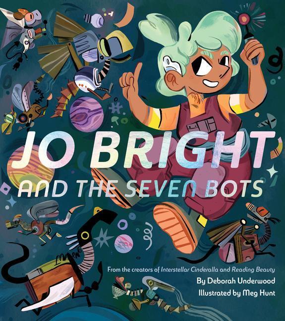 Cover: 9781452171302 | Jo Bright and the Seven Bots | Deborah Underwood | Buch | Gebunden
