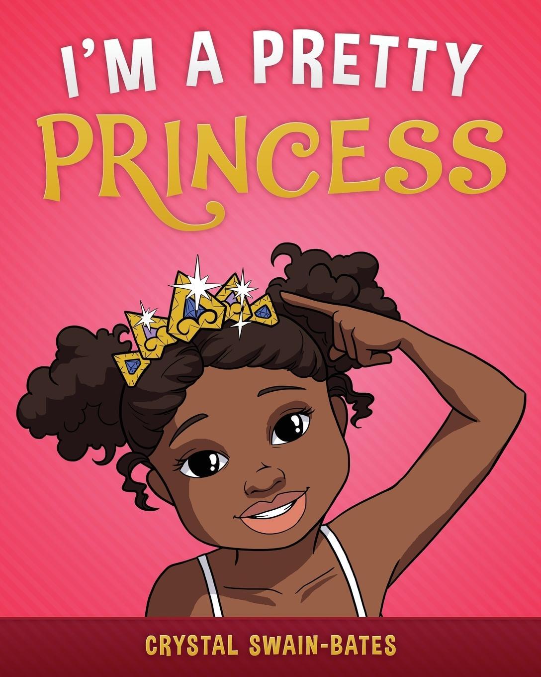 Cover: 9781939509222 | I'm a Pretty Princess | Crystal Swain-Bates | Taschenbuch | Paperback
