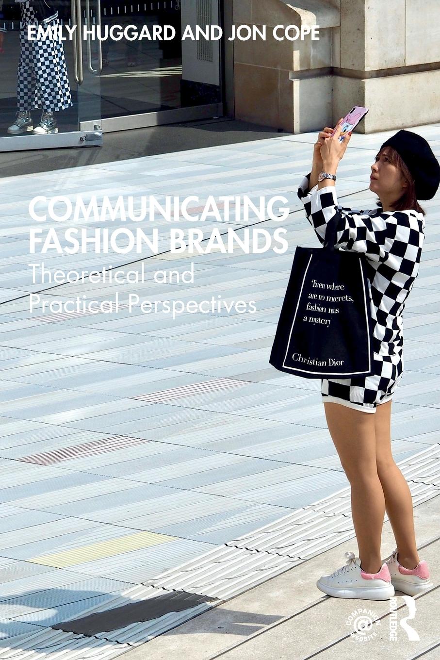 Cover: 9781138613560 | Communicating Fashion Brands | Theoretical and Practical Perspectives