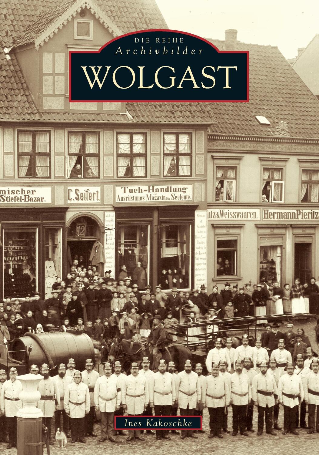Cover: 9783897024182 | Wolgast | Ines Kakoschke | Taschenbuch | Sutton Archivbilder | Deutsch