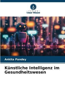 Cover: 9786206467069 | Künstliche Intelligenz im Gesundheitswesen | Ankita Pandey | Buch