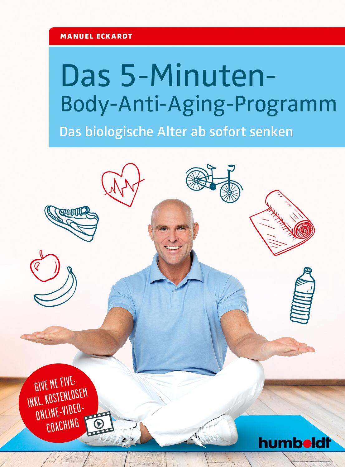 Cover: 9783869103280 | Das 5-Minuten-Body-Anti-Aging-Programm | Manuel Eckardt | Taschenbuch