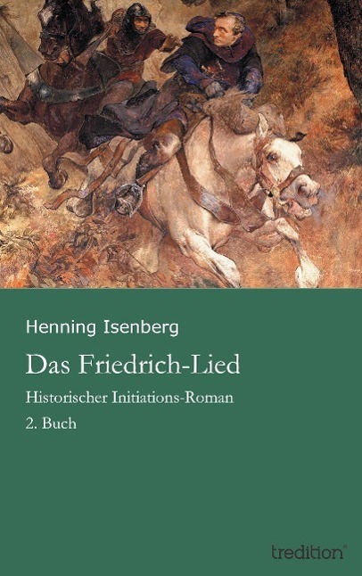 Cover: 9783849580100 | Das Friedrich-Lied. Bd.2 | Historischer Initiations-Roman | Isenberg