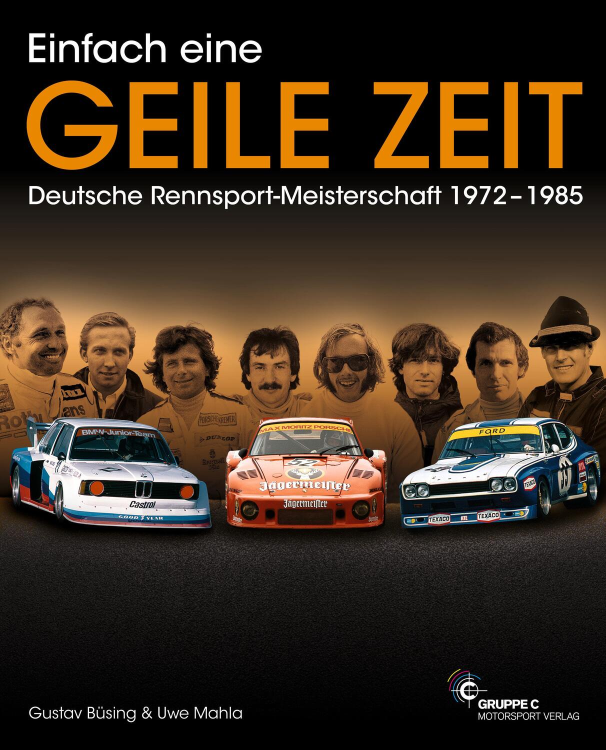 Cover: 9783948501037 | Einfach eine GEILE ZEIT - Dt. Rennsport-Meisterschaft 1972-1985 | Buch