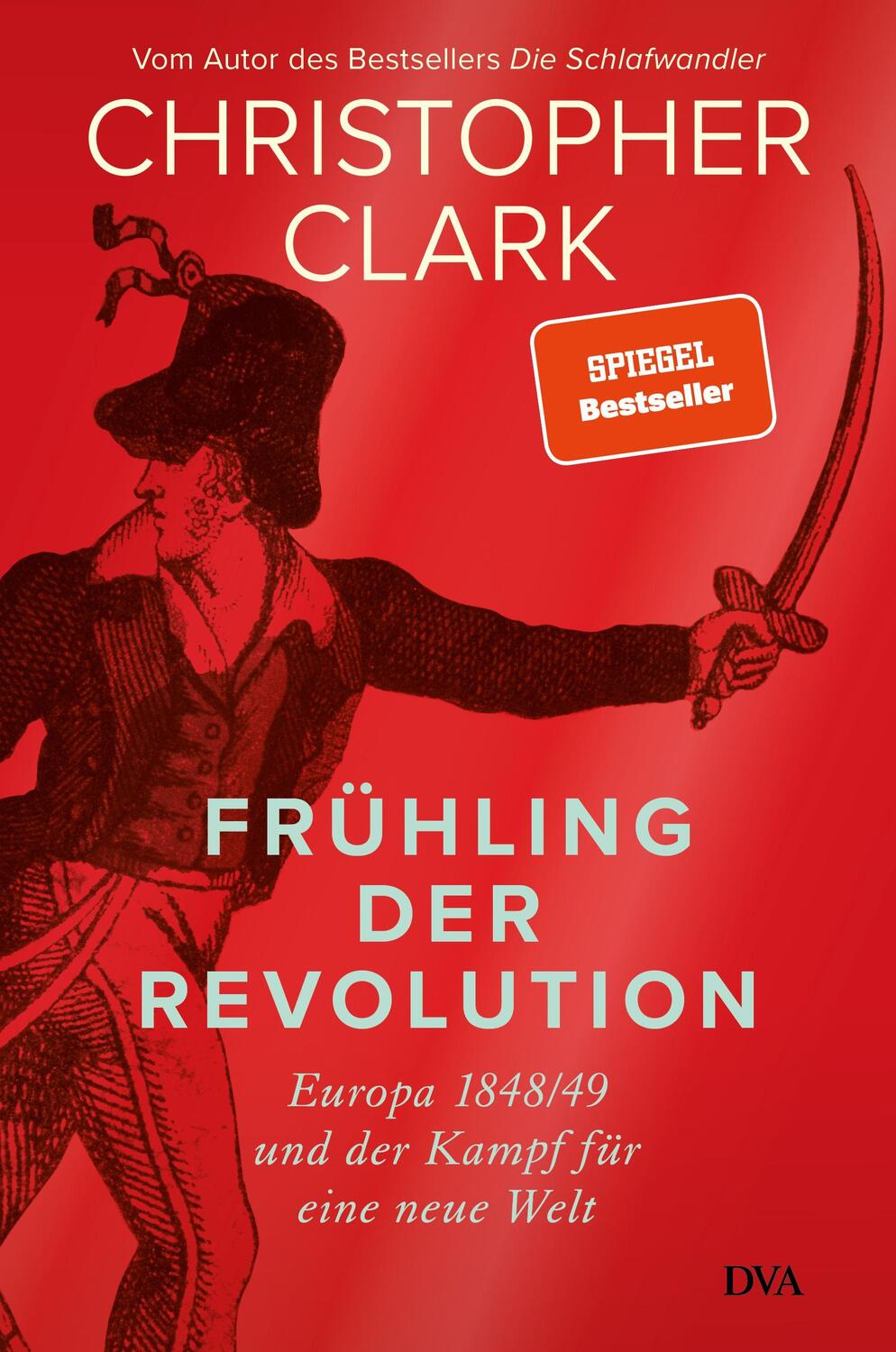 Cover: 9783421048295 | Frühling der Revolution | Christopher Clark | Buch | 1168 S. | Deutsch