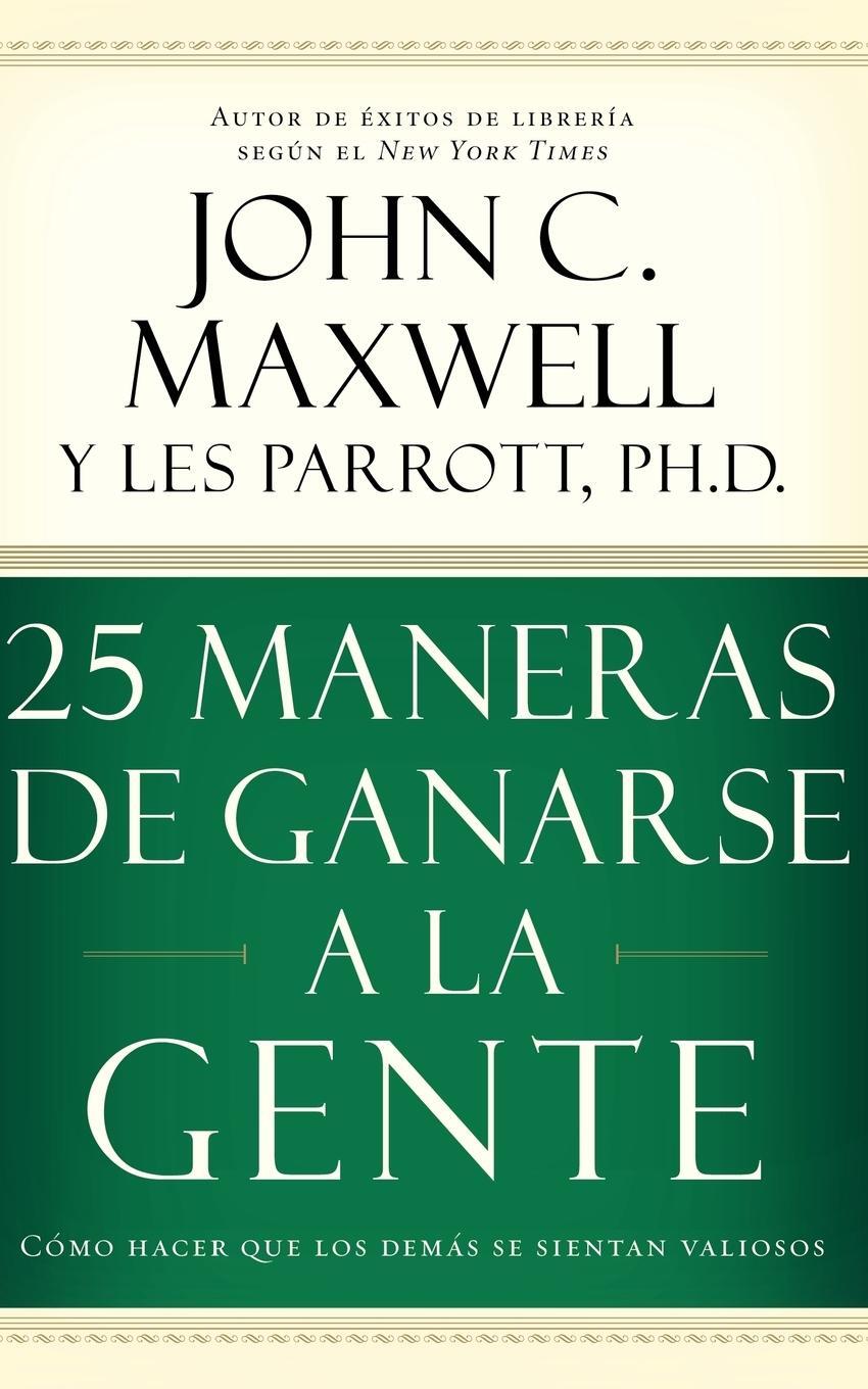 Cover: 9780881139013 | 25 Maneras de Ganarse a la Gente | Les Parrott | Taschenbuch | 2005