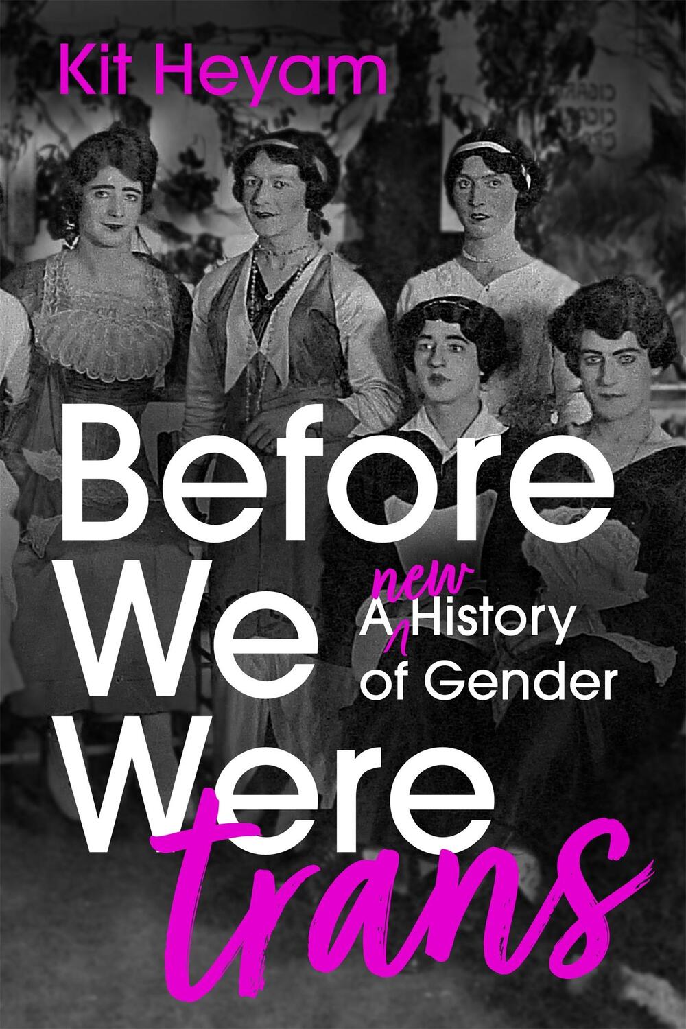 Cover: 9781529377743 | Before We Were Trans | A New History of Gender | Dr Kit Heyam | Buch