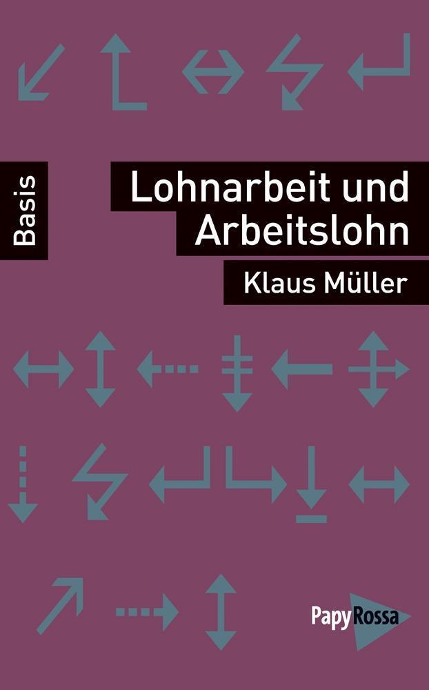 Cover: 9783894386672 | Lohnarbeit und Arbeitslohn | Klaus Müller | Taschenbuch | 131 S.