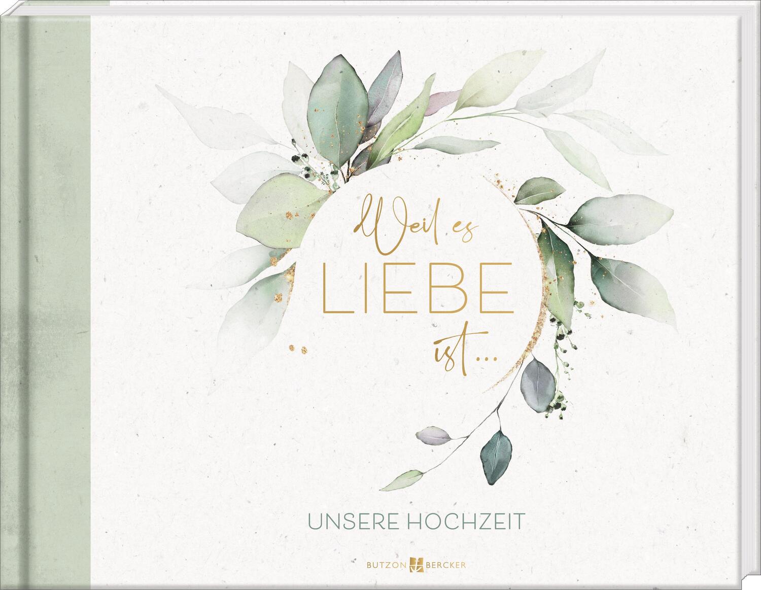 Cover: 9783766636317 | Weil es Liebe ist . . . | Unsere Hochzeit. Foto- und Erinnerungsbuch